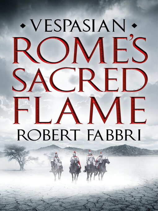 Title details for Rome's Sacred Flame by Robert Fabbri - Available